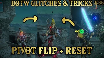 Pivot Flipping + Resetting Tutorial | BOTW Glitches & Tricks: Part 35