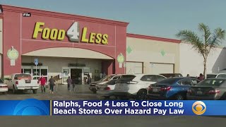 Ralphs, Food 4 Less To Close Several Long Beach Stores Over Hazard Pay Law