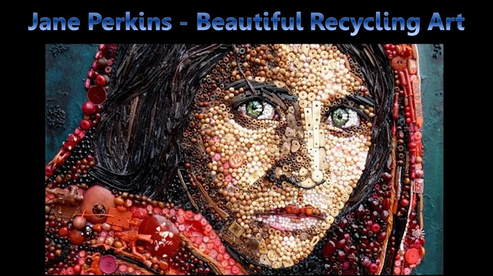 Jane Perkins, Beautiful Recycling Art