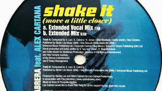 Lee-Cabrera feat. Alex Cartañá • Shake It (Move A Little Closer) (Extended Vocal Mix)