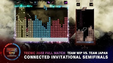 TECWC 2022 - Team WIP Vs. Team Japan - CONNECTED Invitational Semifinals | Tetris Effect: Connected