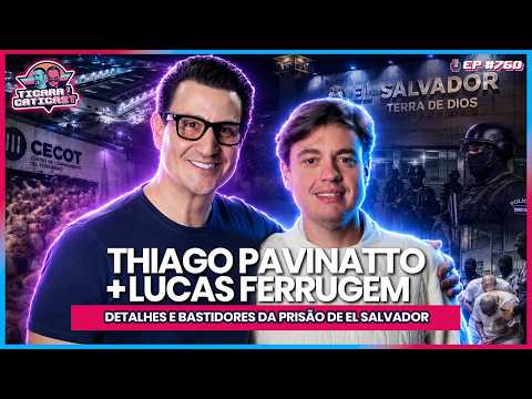 TUDO SOBRE A PRISÃO DE EL SALVADOR E BUKELE - LUCAS FERRUGEM E PAVINATTO -  TICARACATICAST | EP 760