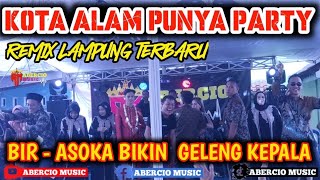 BIR ASOKA BIKIN GELENG GELENG KEPALA || ABERCIO MUSIC LIVE KOTA ALAM REMIX LAMPUNG TERBARU 2023