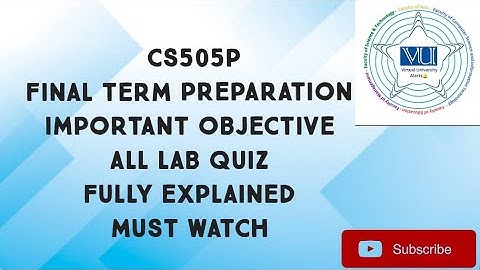 CS505P Important Objective For Finalterm Preparation|cs505p important MCQS finalterm preparation