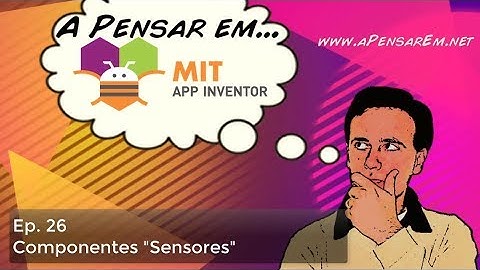 Tutorial App Inventor (Ep 26 - Componentes sensores)