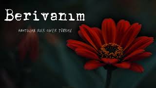 Berivanım / Anatolian Rock Cover Türkiye