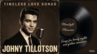 Timeless Love Songs ❤️ Johnny Tillotson Romantic Oldies Love Songs 50s & 60s | Moonlight Memories