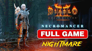 Diablo 2 Resurrected - Necromancer Walkthrough - Nightmare - FULL GAME (No Commentary Gameplay)