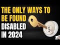 Only ways to be found disabled in 2024