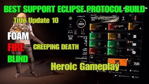 Division 2 TU 10 BEST CROWD CONTROL Eclipse Protocol Build Foam, Blind, Fire and Creeping Death !