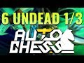 Strategy Challenge | 6 Undead 1/3 ► Dota Auto Chess