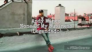 Andy Mineo - None Of My Business  (Legendado/Tradução)