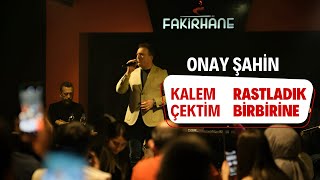 Onay Şahin - Kalem Çektim & Rastladık Bir Birine (Potpori) (Konser Kayıt) Resimi