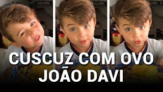 Cuscuz com Ovo - João Davi