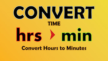 Unit Conversion - Hours to Minutes (hrs to min)