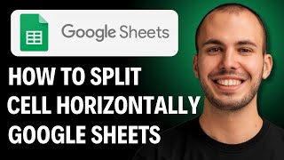 How To Split A Cell Horizontally In Google Sheets [2026 GUIDE]