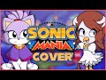 ★MANIA★ - Sonic Mania Vocal Theme Cover By Blaze & Elise