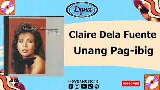 Claire Dela Fuente - Unang Pag ibig