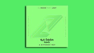 Dj Snake Ft. Lauv - A Different Way Max Solution Remix 2018