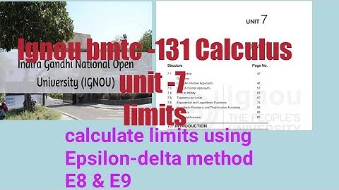 (v-49)Ignou bscg math ematics bmtc 131 calculus unit-7 limits E8&E9 find limits using epsilon-delta