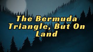 The Bennington Triangle: Disappearances, Murders, and Monsters