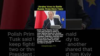 Ukraine Vows to Battle Russia Three More Years #ukrainewar #zelenskyy #donaldtusk