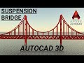 3D SUSPENSION BRIDGE DRAWING IN AUTOCAD 3D