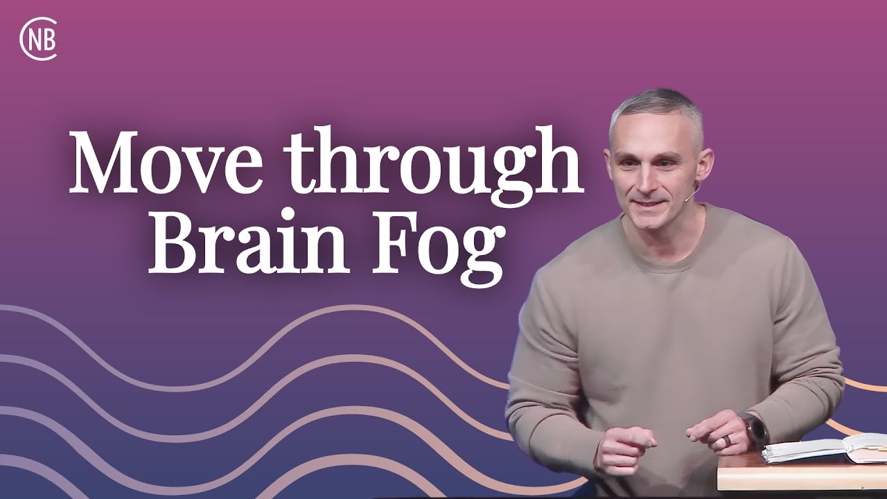 Move through Brain Fog - Mind Games sermon - YouTube