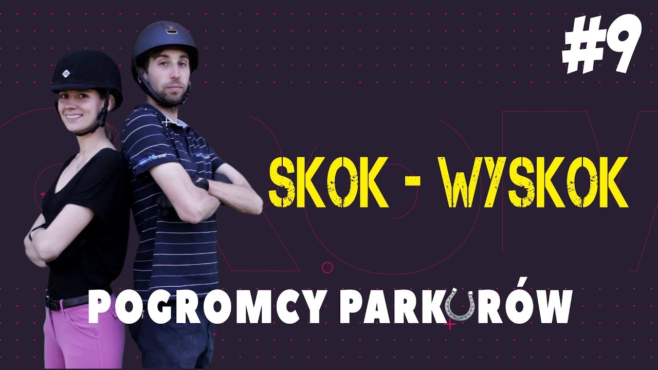Pogromcy Parkurów - #9 - Skok, wyskok