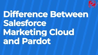Salesforce Marketing Cloud Vs Salesforce Pardot