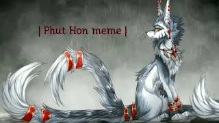 | Phut Hon - meme | Erya Dark |