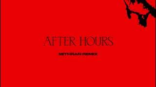 The Weeknd - After Hours (Mithran Remix)