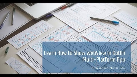 How to show WebView in kotlin multi platform app for android & iOS