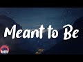 Bebe Rexha - Meant to Be (feat. Florida Georgia Line) (Lyrics)