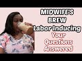 MIDWIFE'S BREW INDUCTION FAQ | 3 babies induced at home with midwife's brew