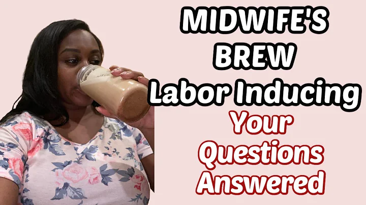 MIDWIFE'S BREW INDUCTION FAQ | 3 babies induced at...