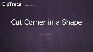 Cut Corner in a Shape. DipTrace Feature Review