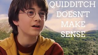 Why Quidditch Doesnt Make Sense
