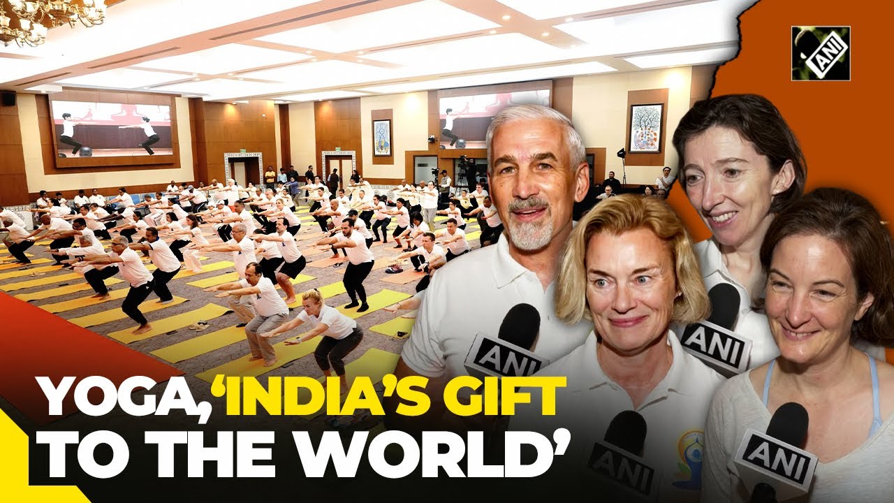 “India’s gift to world….” World’s diplomats praise India for International Yoga Day