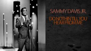 SAMMY DAVIS JR - DO NOTHIN&#39; TILL YOU HEAR FROM ME