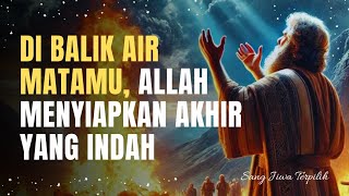 Download Lagu ✨Di Balik Air Matamu, Allah Menyiapkan Akhir yang Indah MP3