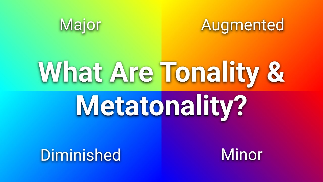 Tonality Def What Are Tonality & Metatonality? - YouTube