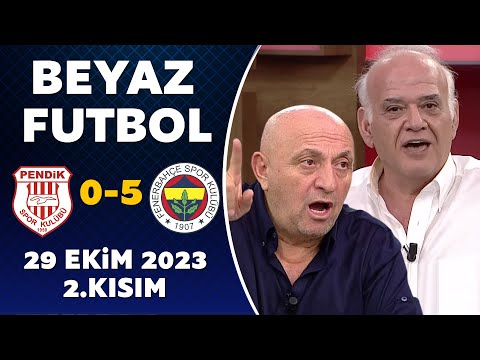 Beyaz Futbol 29 Ekim 2023 2.Kısım / Pendikspor 0-5 Fenerbahçe
