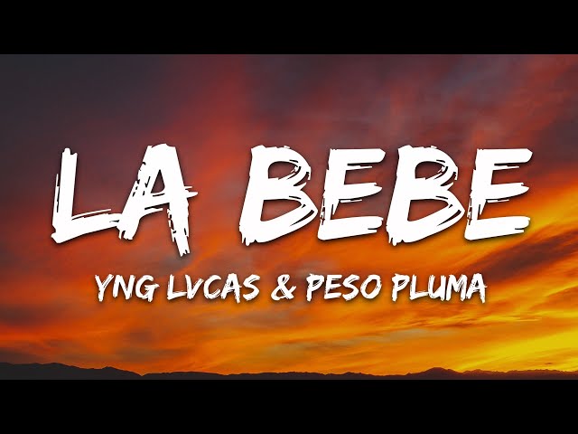Yng Lvcas & Peso Pluma - La Bebe (Remix) (Lyrics)