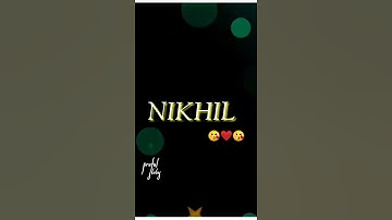 😍😍NIKHIL NAME EDIT STATUS FULL SCEEN Hd