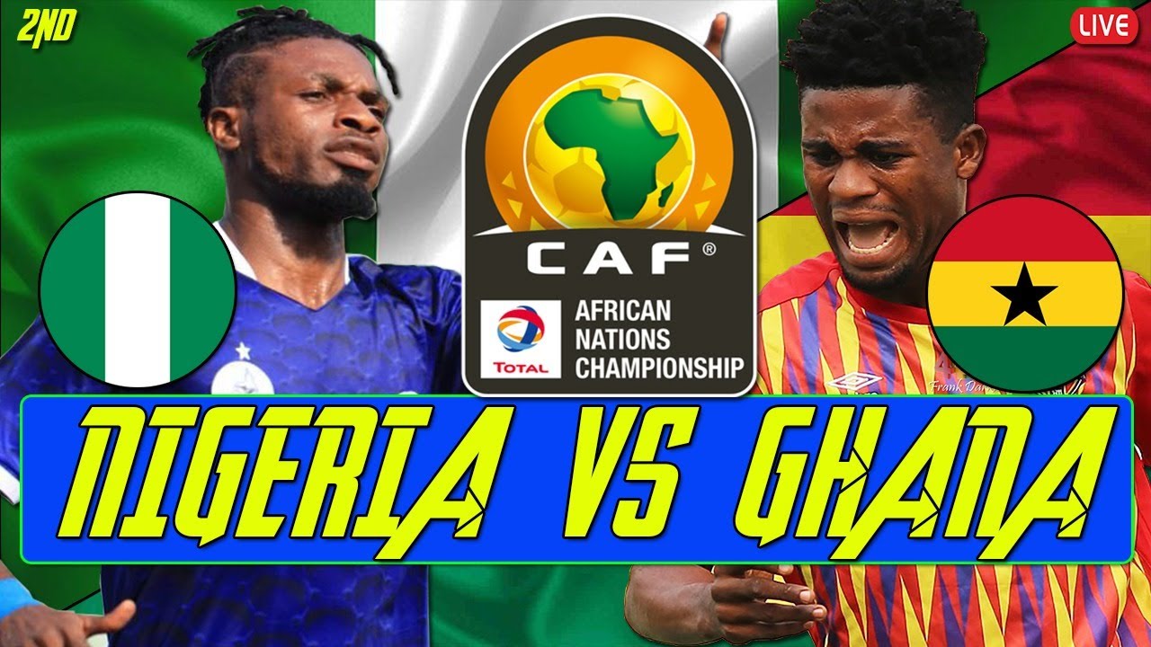 Nigeria Vs Ghana Live CHAN African Nations Championship Nigeria Vs Ghana Live CHAN African Nations Championship