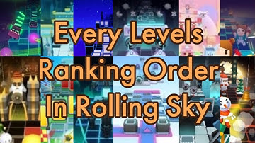 Rolling Sky - Every Levels Ranking in Order From the Worst to the Best