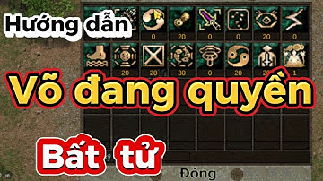 HƯỚNG DẪN Võ Đang Khí  Kỹ Năng & Tiềm Năng Cách Mặc Đồ PK Lỳ Đòn Bất Tử Tống Tim - Quang98Gaming