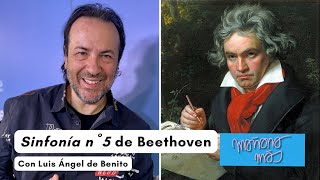 Lo que tienes que saber de la 5ª Sinfonía de Beethoven, con Luis Ángel de Benito I MAÑANA MÁS