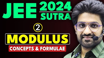 𝐉𝐄𝐄 𝐌𝐚𝐢𝐧 𝟐𝟎𝟐𝟒 : 𝐌𝐨𝐝𝐮𝐥𝐮𝐬 - Concepts & Formulae | JEE Main & Advanced | JEE 2024 Sutra
